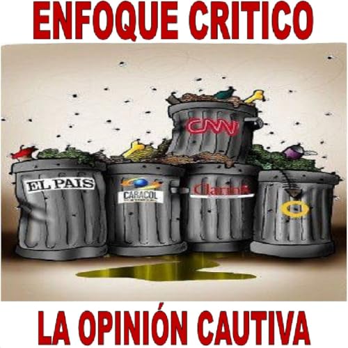 Enfoque Cr&iacute;tico - La opini&oacute;n cautiva