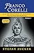 Franco Corelli and a Revolution in Singing: Fifty-four Tenors Spanning 200 Years, vol. 3