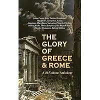 The Glory of Greece & Rome: A 24-Volume Anthology