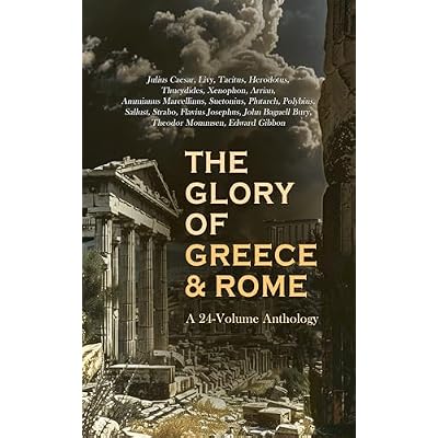 The Glory of Greece & Rome: A 24-Volume Anthology