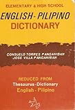 Elementary & High School English-pilipino Dictionary (Reduced From Thesaurus-Dictionary)