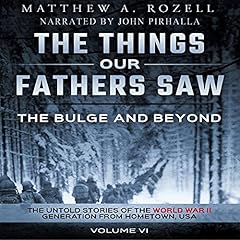 The Bulge and Beyond: The Untold Stories of the World War II Generation from Hometown, USA Audiolibro Por Matthew Rozell arte de portada