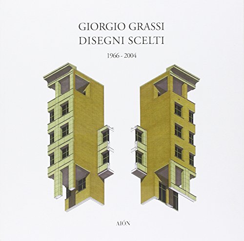 Giorgio Grassi. Disegni scelti 1966-2004. Ediz