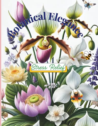 Botanical Elegance: An Intricate Adult Coloring Book Featuring Rare Flowers, Medicinal Herbs & Exotic Plants