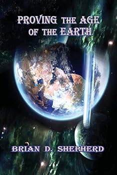 Paperback Proving The Age Of The Earth Book
