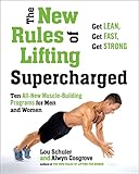 The New Rules of Lifting Supercharged: Ten All-New Muscle-Building Programs for Men and Women