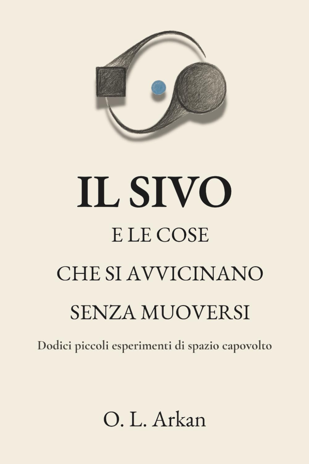 IL SIVO: E LE COSE CHE SI AVVICINANO SENZA MUOVERSI (UNSEEN THINGS (ITA))