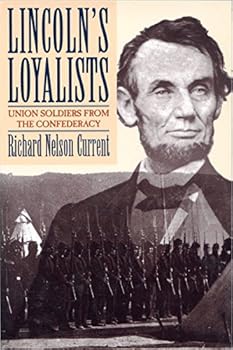 Paperback Lincoln's Loyalists: Union Soldiers from the Confederacy Book