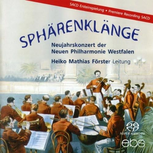 Spharenklange-Neujahrskonzer [Audio CD] Heiko Mathias F rster; Neuen Philharmonie Westfalen; Neue Philharmonie Westfalen and Ulla H fker