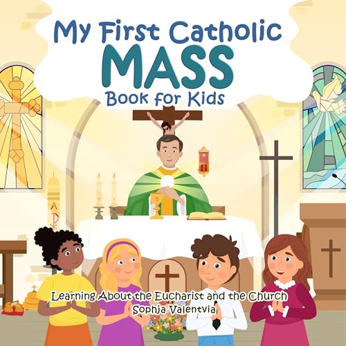 My First Catholic Mass Book for Kids: Learning About the Eucharist and the Church