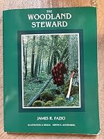 The Woodland Steward: A Practical Guide to the Management of Small Private Forests 0961503114 Book Cover