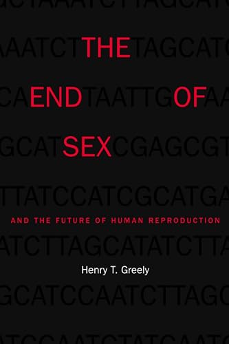 The End of Sex and the Future of Human Reproduction