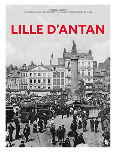 Lille d'Antan Nouvelle édition pour votre bibliothèque - 2