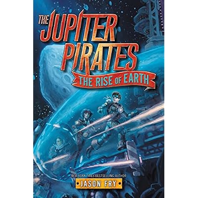The Jupiter Pirates #3: The Rise of Earth