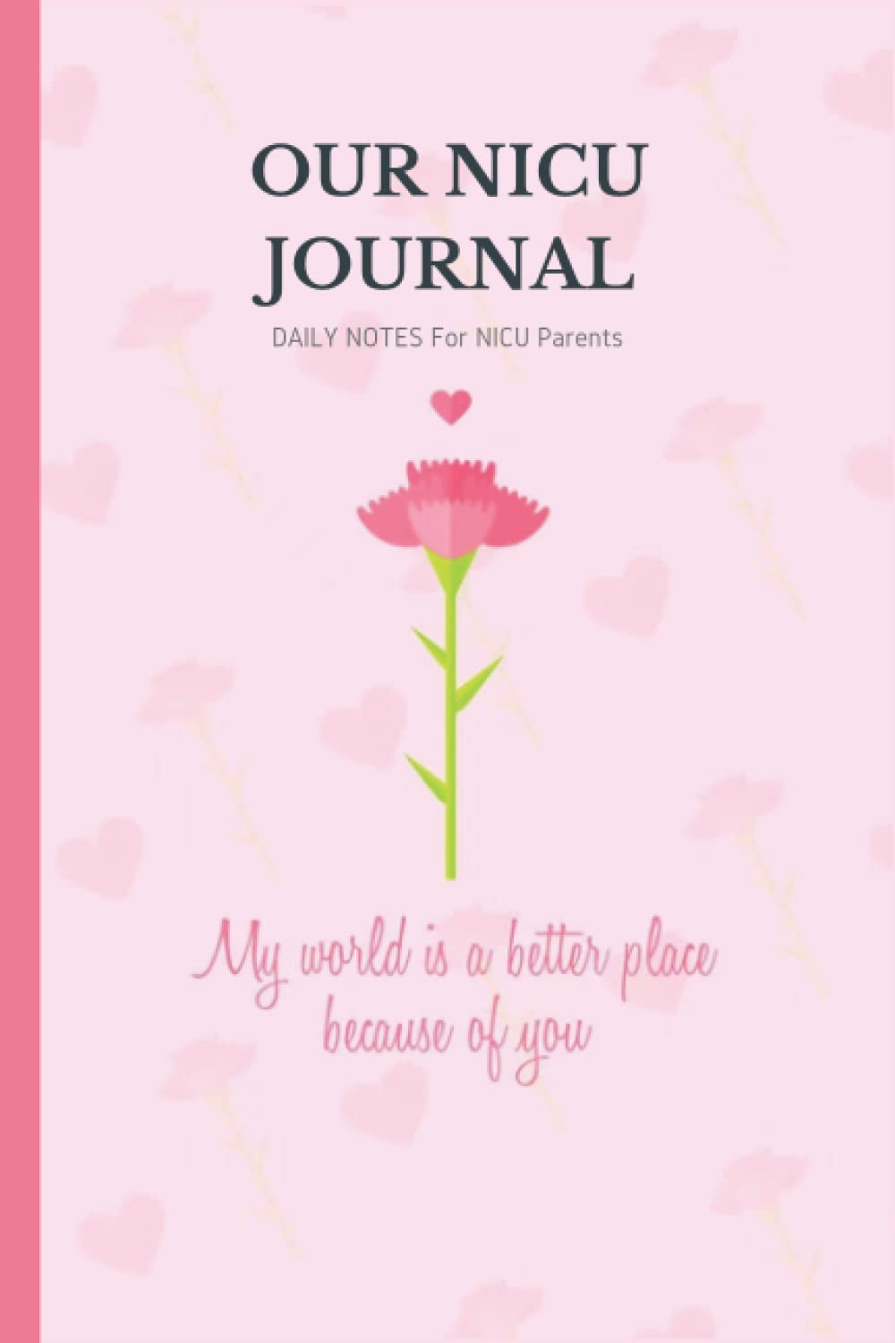 OUR NICU JOURNAL: Daily Journal for NICU moms and parents (NICU Journals & Daily Diaries)