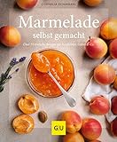 Marmelade selbst gemacht: Über 75 einfache Rezepte für Konfitüren, Gelees & Co. (GU Themenkochbuch)