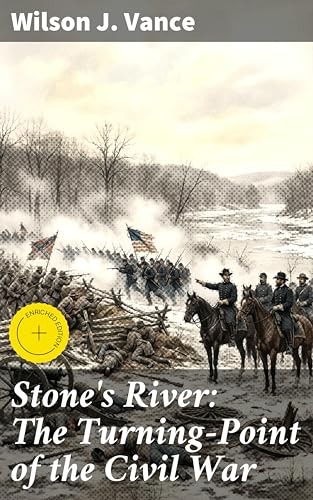 Stone's River: The Turning-Point of the Civil War: Enriched edition.