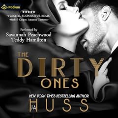 The Dirty Ones Audiobook By JA Huss cover art