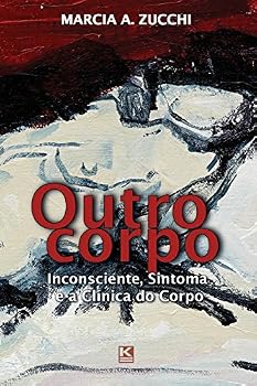 Paperback Outro corpo: Inconsciente, Sintoma e a Clínica do Corpo [Portuguese] Book