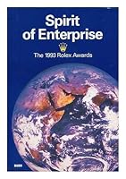 Spirit Of Enterprise: The 1993 Rolex Awards 3716921041 Book Cover