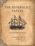 The Federalist Papers: Large Print Edition