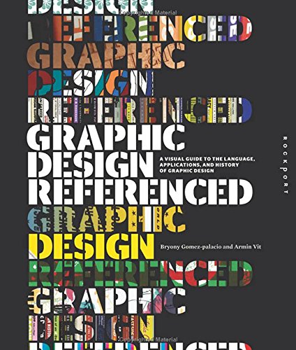 Télécharger Graphic Design, Referenced: A Visual Guide to the Language, Applications, and History of Graphic Des livre En ligne