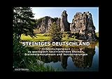  Steiniges Deutschland: Entdeckungsreisen zu geologisch faszinierenden Steinen, Steinmetamorphosen und Versteinerungen