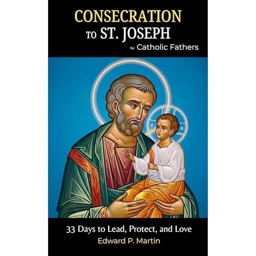 Consecration to St. Joseph for Catholic Fathers Audiobook By Edward P. Martin cover art