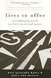 Lives to Offer: Accompanying Youth on Their Vocational Quests (Youth Ministry Alternatives)