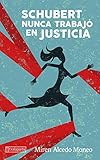  Schubert nunca trabajo en justicia