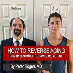 How to Reverse Aging Audiolibro Por Peter Rogers MD arte de portada