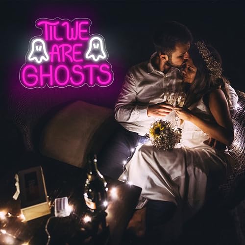 Image of Til We are Ghosts Neon Sign for Wall Decor Gothic Led Light for Man Cave | Gothic Wall Decor, Wedding Decor, Bedroom Decor, Valentine's Day, Birthday Gift 13.7*10.1in