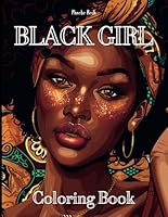 Black Girl Coloring Book: 32 African American Women Coloring Pages B0DCFXQF5R Book Cover