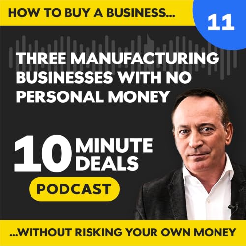 Three Manufacturing Businesses &mdash; Zero Personal Money