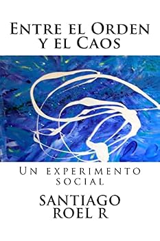 Paperback Entre el Orden y el Caos: Un experimento social [Spanish] Book