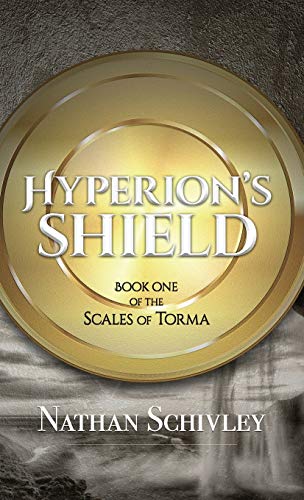 Hyperion's Shield: Book One of the Scales of Torma