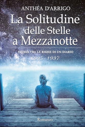 La Solitudine delle Stelle a Mezzanotte: Storia tra le righe di un diario