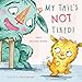 My Tail's Not Tired : Child's Play Library-Families