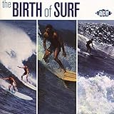 The Birth Of Surf