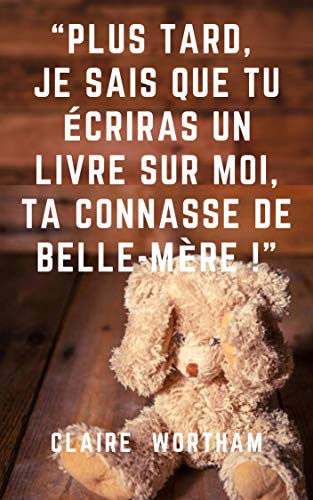 “PLUS TARD, JE SAIS QUE TU ÉCRIRAS UN LIVRE SUR MOI, TA CONNASSE DE BELLE-MÈRE !” PDF Ebook En Ligne