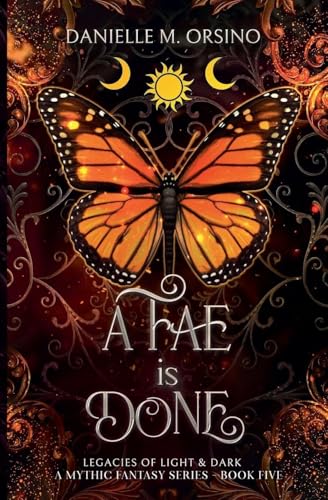 A Fae is Done, Book 5 (Legacies of Light & Dark a Mythic Fantasy)