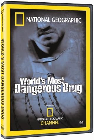 National Geographic: World's Most Dangerous Drug