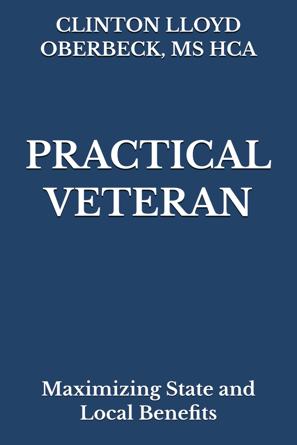 Practical Veteran: Maximizing State and Local Benefits: 10