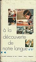 A la découverte de notre langue / 6e-5e, cycle d'observation 2210446910 Book Cover