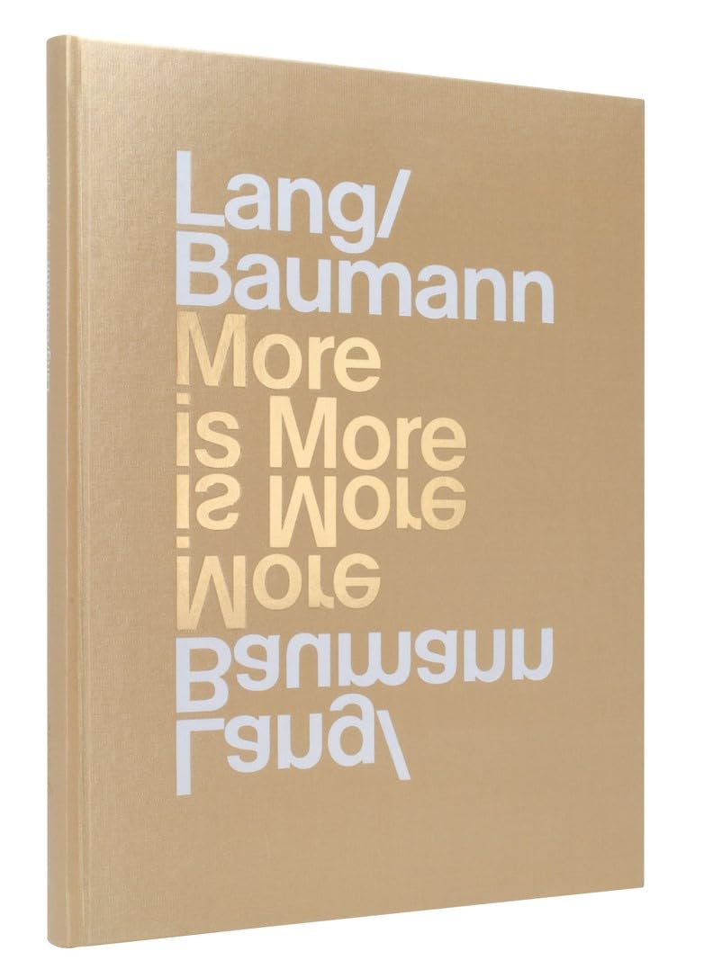 Lang/baumann more is more anglais : beau livre d'art contemporain et architecture d'exception
