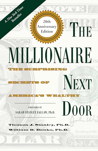 The Millionaire Next Door: The Surprising Secrets of America's We...