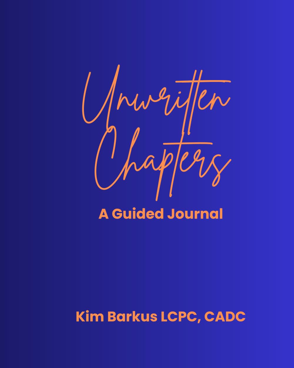 Unwritten Chapters: A Guided Journal