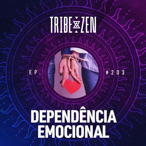 #203 - Depend&ecirc;ncia Emocional (com Ana Sales)