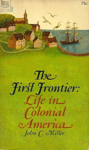 The First Frontier: Life in Colonial America B001NFMAJK Book Cover