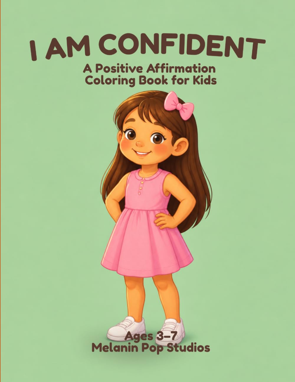 I Am Confident: A Positive Affirmation Coloring Book for Kids Ages 3–7